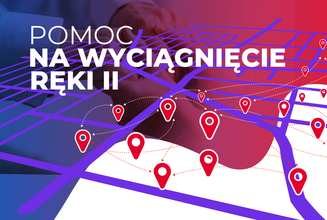 Ruszył nowy projekt: „Pomoc na Wyciągnięcie Ręki II”